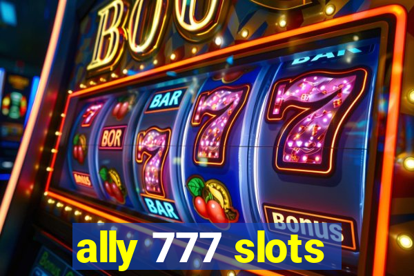 ally 777 slots